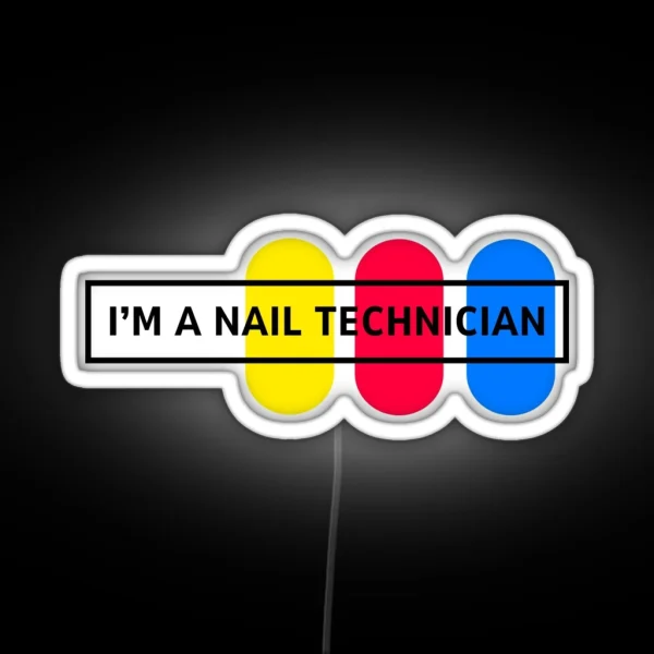 I M A Nail Technician RGB Neon Sign