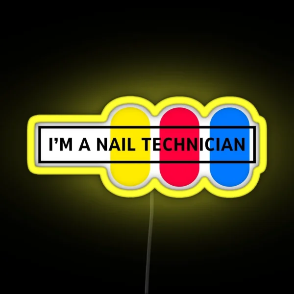 I M A Nail Technician RGB Neon Sign