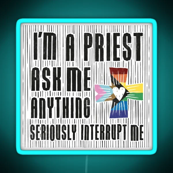 I M A Priest Inclusive RGB Neon Sign