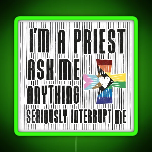 I M A Priest Inclusive RGB Neon Sign