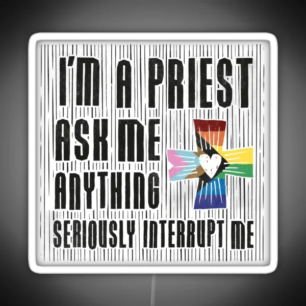 I M A Priest Inclusive RGB Neon Sign