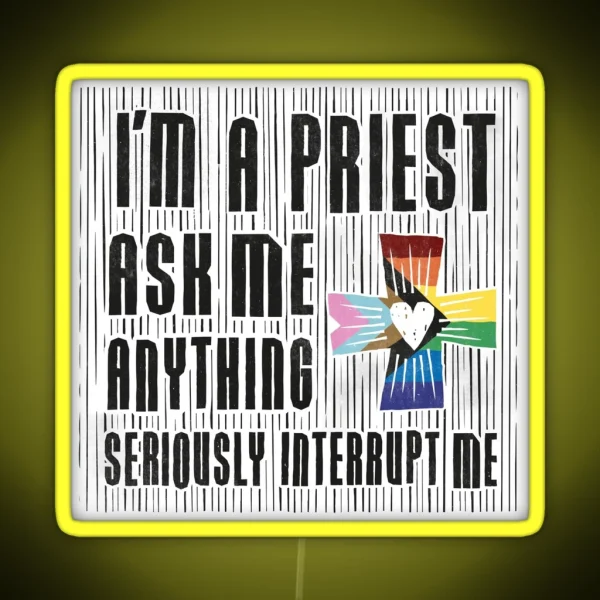 I M A Priest Inclusive RGB Neon Sign