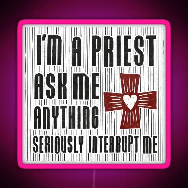 I M A Priest RGB Neon Sign