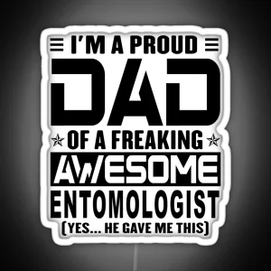 I M A Proud Dad Of A Freaking Awesome Entomologist Funny Dad Led Dad Of Entomologisled Dad Gifts Christmas Gifts For Dad RGB Neon Sign