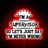 I M A Supervisor So I M Never Wrong RGB Neon Sign - Image 2