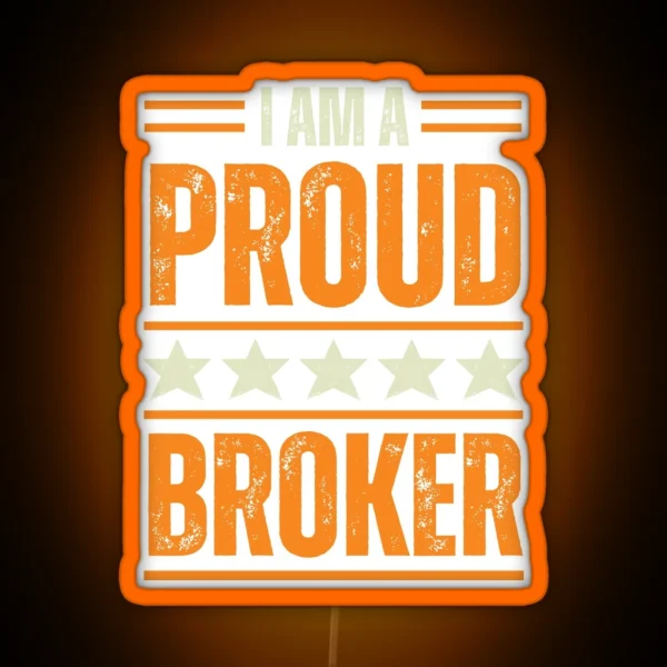 I M A Very Proud Broker RGB Neon Sign