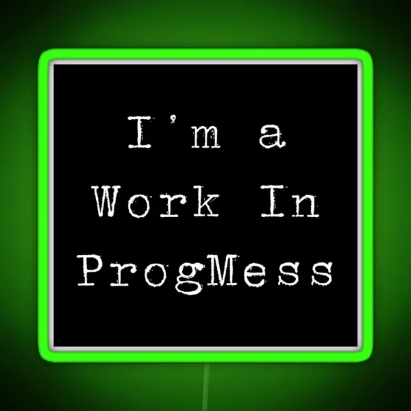 I M A Work In Progmess RGB Neon Sign