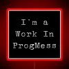 I M A Work In Progmess RGB Neon Sign