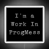I M A Work In Progmess RGB Neon Sign - Image 4