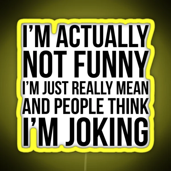I M Actually Not Funny RGB Neon Sign