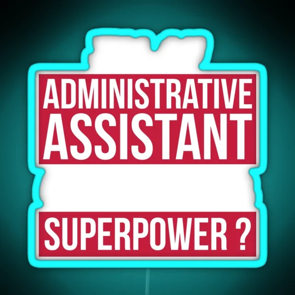 I M An Administrative Assistant What S Your Superpower RGB Neon Sign