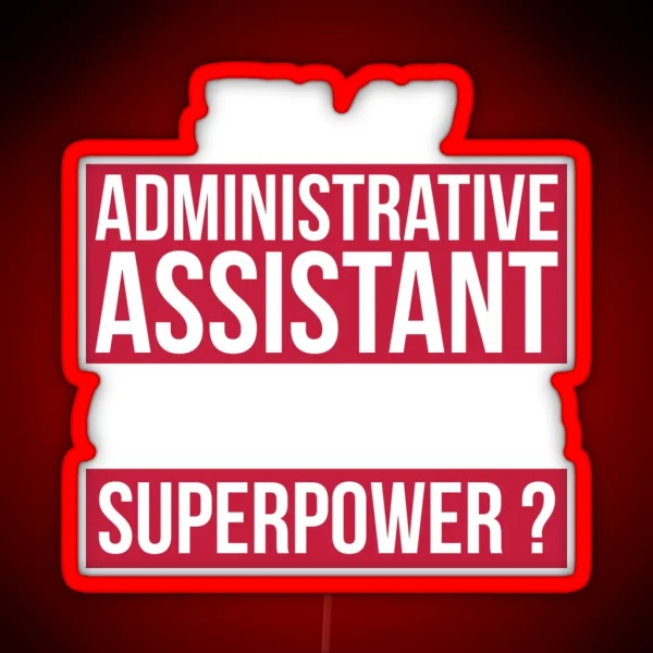 I M An Administrative Assistant What S Your Superpower RGB Neon Sign