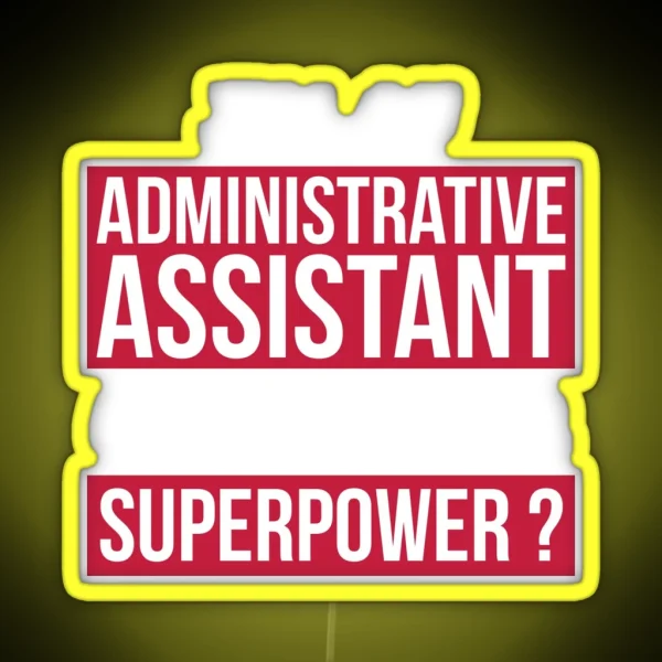 I M An Administrative Assistant What S Your Superpower RGB Neon Sign