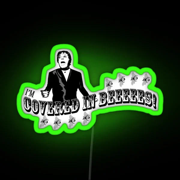 I M COVERED IN BEES RGB Neon Sign