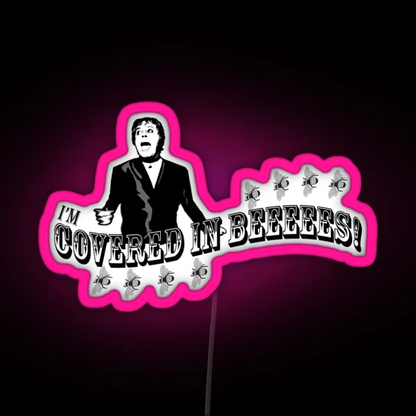 I M COVERED IN BEES RGB Neon Sign