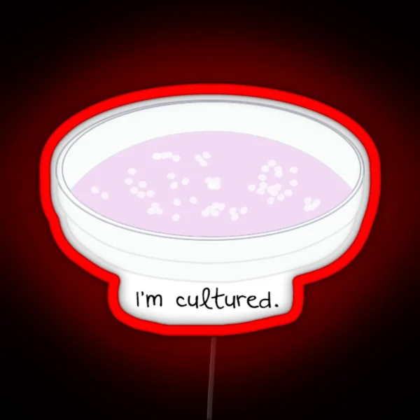 I M Cultured Petri Dish RGB Neon Sign