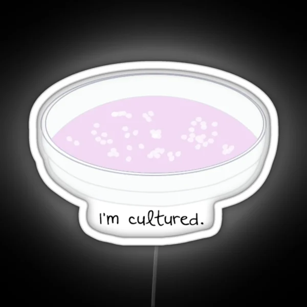 I M Cultured Petri Dish RGB Neon Sign