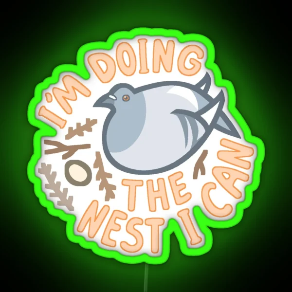 I M Doing The Nest I Can RGB Neon Sign