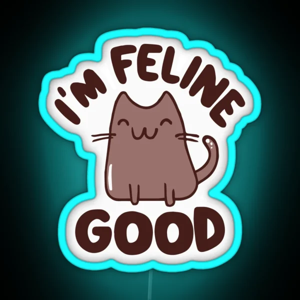 I M Feline Good RGB Neon Sign