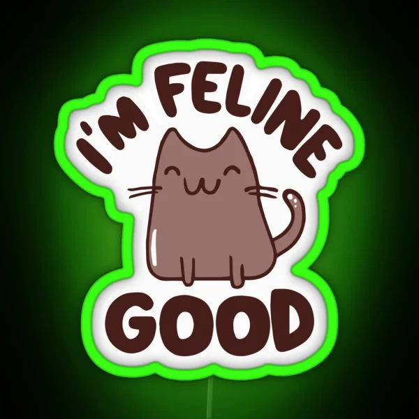 I M Feline Good RGB Neon Sign