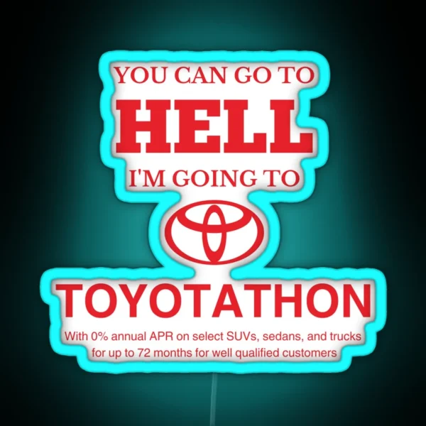 I M Going To Toyotathon RGB Neon Sign