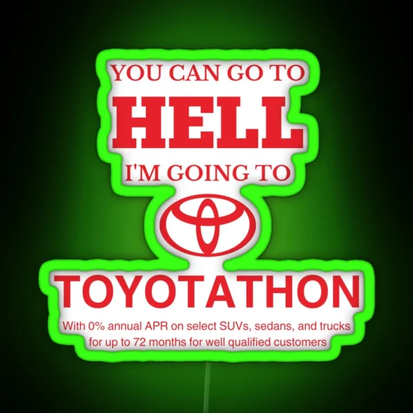 I M Going To Toyotathon RGB Neon Sign