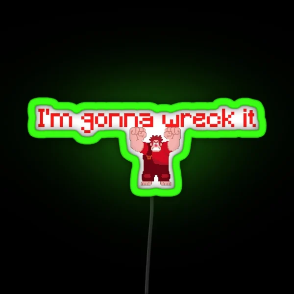 I M Gonna Wreck It RGB Neon Sign