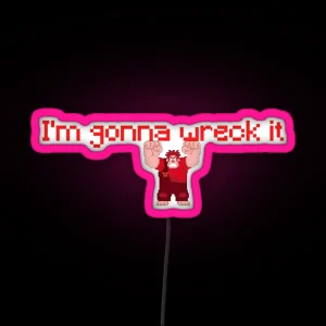 I M Gonna Wreck It RGB Neon Sign