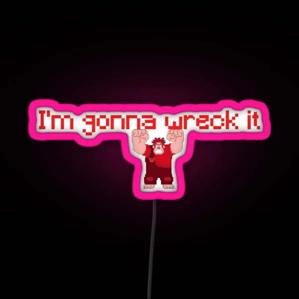 I M Gonna Wreck It RGB Neon Sign