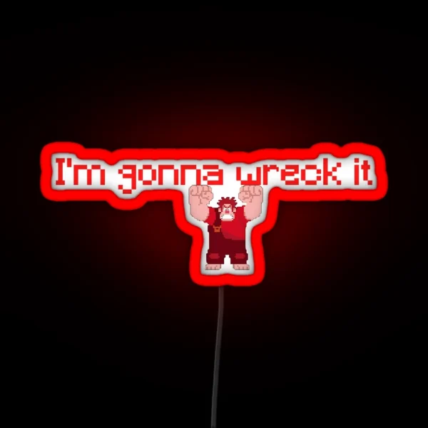 I M Gonna Wreck It RGB Neon Sign