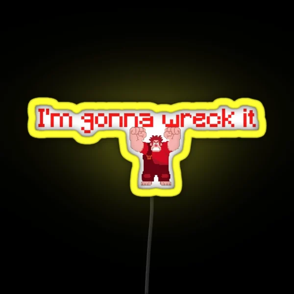 I M Gonna Wreck It RGB Neon Sign