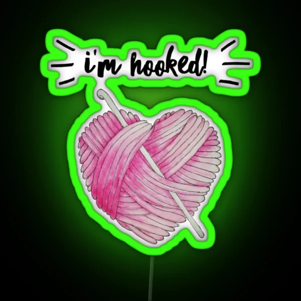 I M Hooked Cute Heart Ball Of Yarn And Crochet Hook RGB Neon Sign