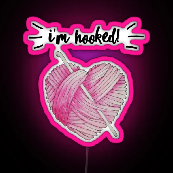 I M Hooked Cute Heart Ball Of Yarn And Crochet Hook RGB Neon Sign