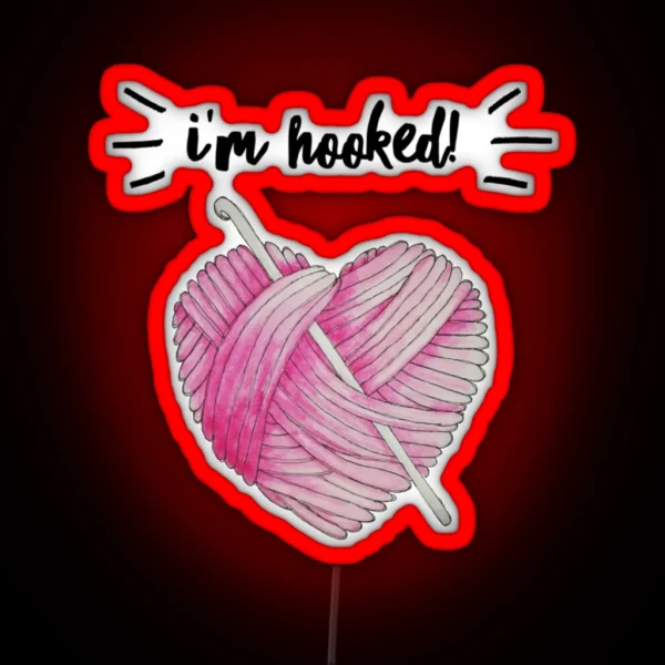 I M Hooked Cute Heart Ball Of Yarn And Crochet Hook RGB Neon Sign