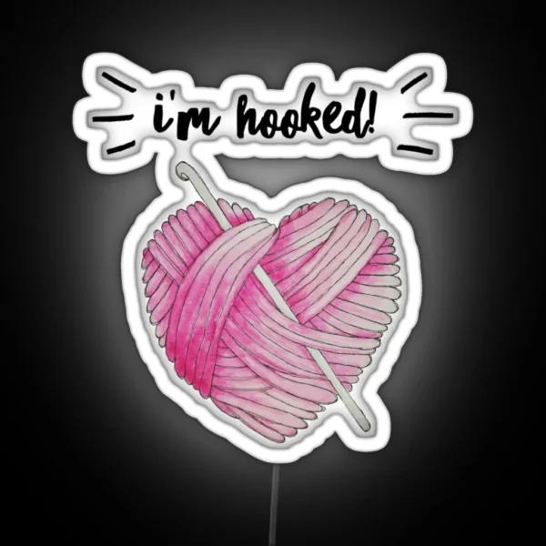 I M Hooked Cute Heart Ball Of Yarn And Crochet Hook RGB Neon Sign