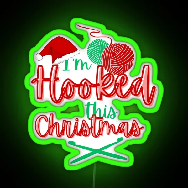 I M Hooked This Christmas Crochet Play On RGB Neon Sign