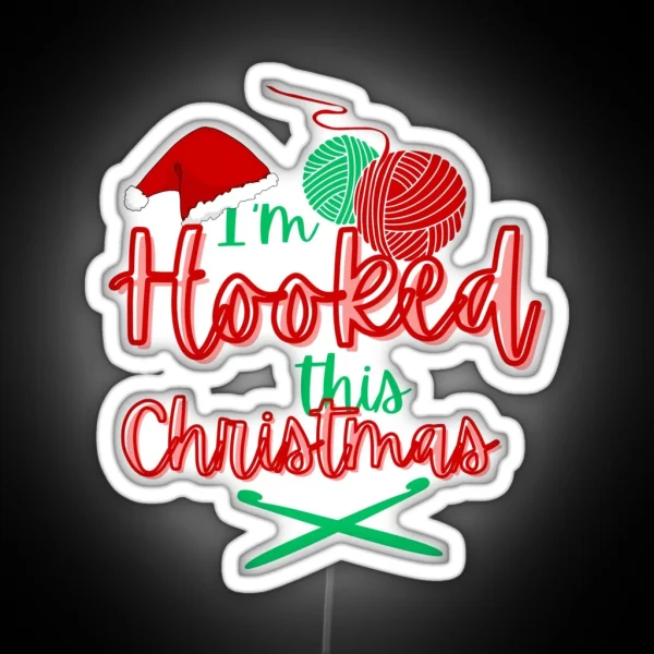 I M Hooked This Christmas Crochet Play On RGB Neon Sign