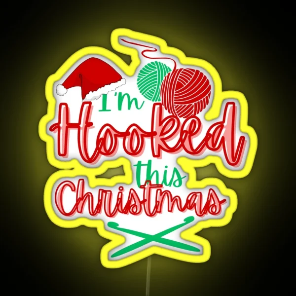 I M Hooked This Christmas Crochet Play On RGB Neon Sign