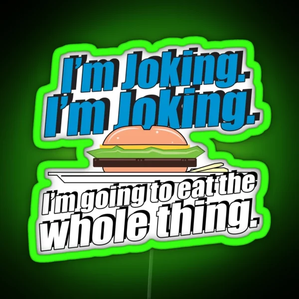 I M Joking I M Joking RGB Neon Sign