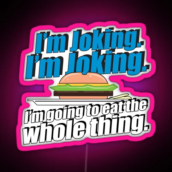 I M Joking I M Joking RGB Neon Sign