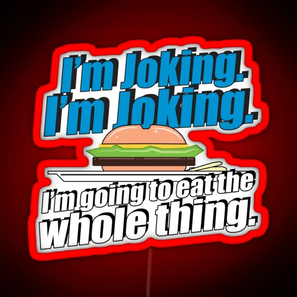 I M Joking I M Joking RGB Neon Sign
