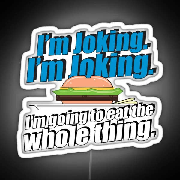 I M Joking I M Joking RGB Neon Sign