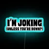 I M Joking Unless You Re Down RGB Neon Sign - Image 2