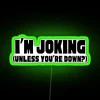 I M Joking Unless You Re Down RGB Neon Sign - Image 3