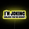 I M Joking Unless You Re Down RGB Neon Sign - Image 5