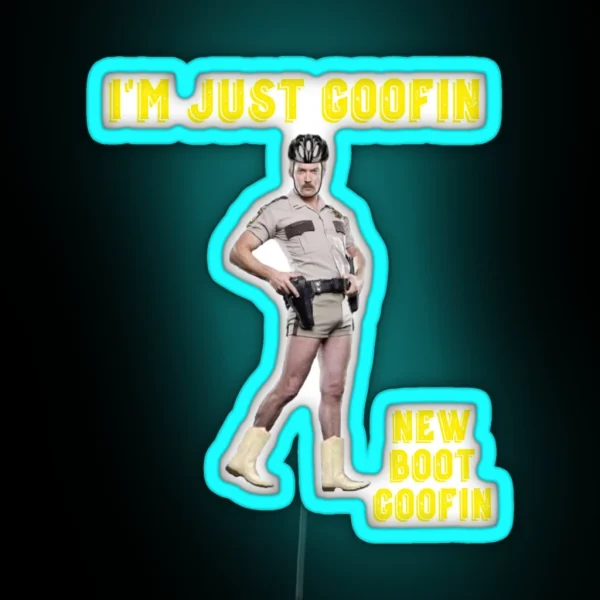 I M Just Goofin New Boot Goofin RGB Neon Sign