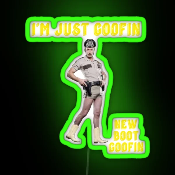 I M Just Goofin New Boot Goofin RGB Neon Sign