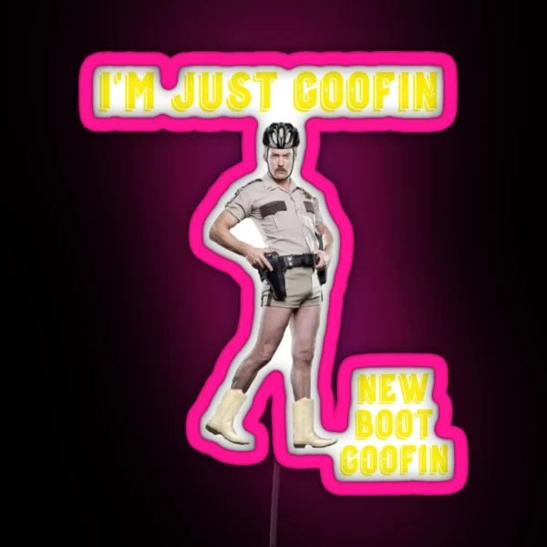 I M Just Goofin New Boot Goofin RGB Neon Sign