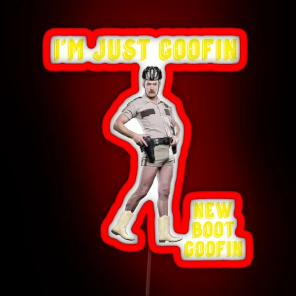 I M Just Goofin New Boot Goofin RGB Neon Sign