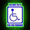 I M Just In It For The Parking RGB Neon Sign - Image 3
